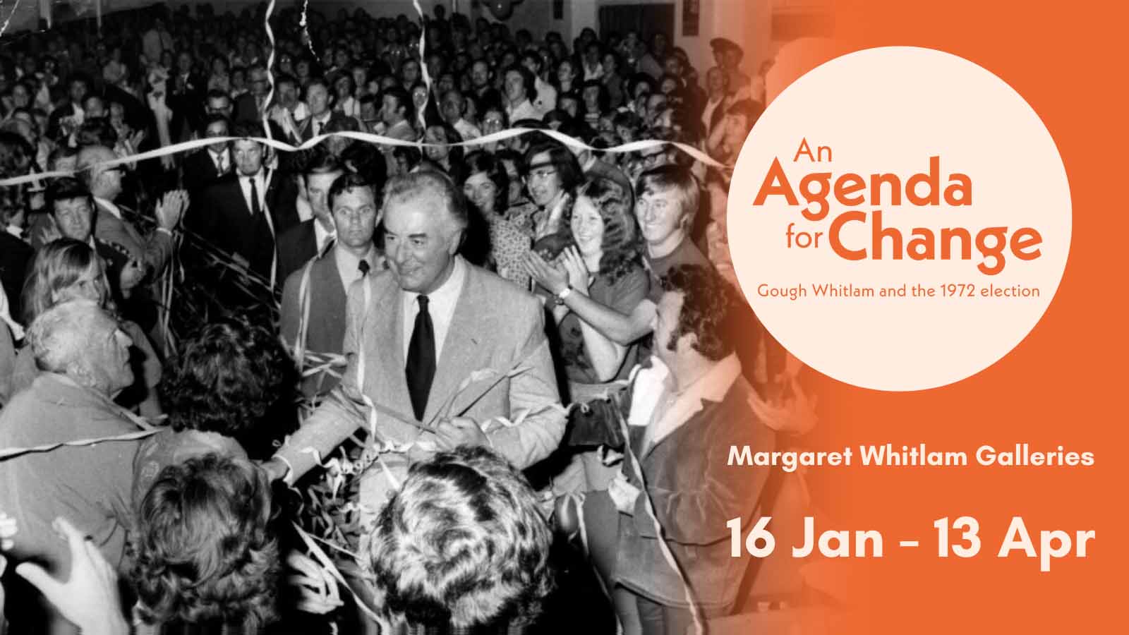 Free Exhibition – An Agenda for Change: Gough Whitlam and the 1972 election