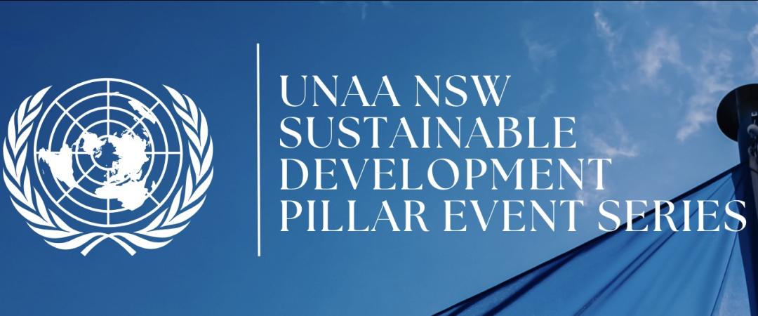 UNAA NSW Sustainable Development Pillar Event Series: Australia and Climate Change (Event 2) 