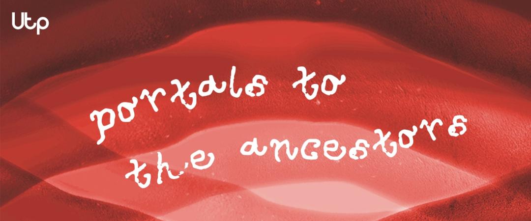 A stylized red and pink abstract background features the words "portals to the ancestors" in white cursive. 